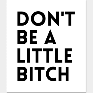 Motivational typography quote design Don't be a little BITCH! 2 Posters and Art